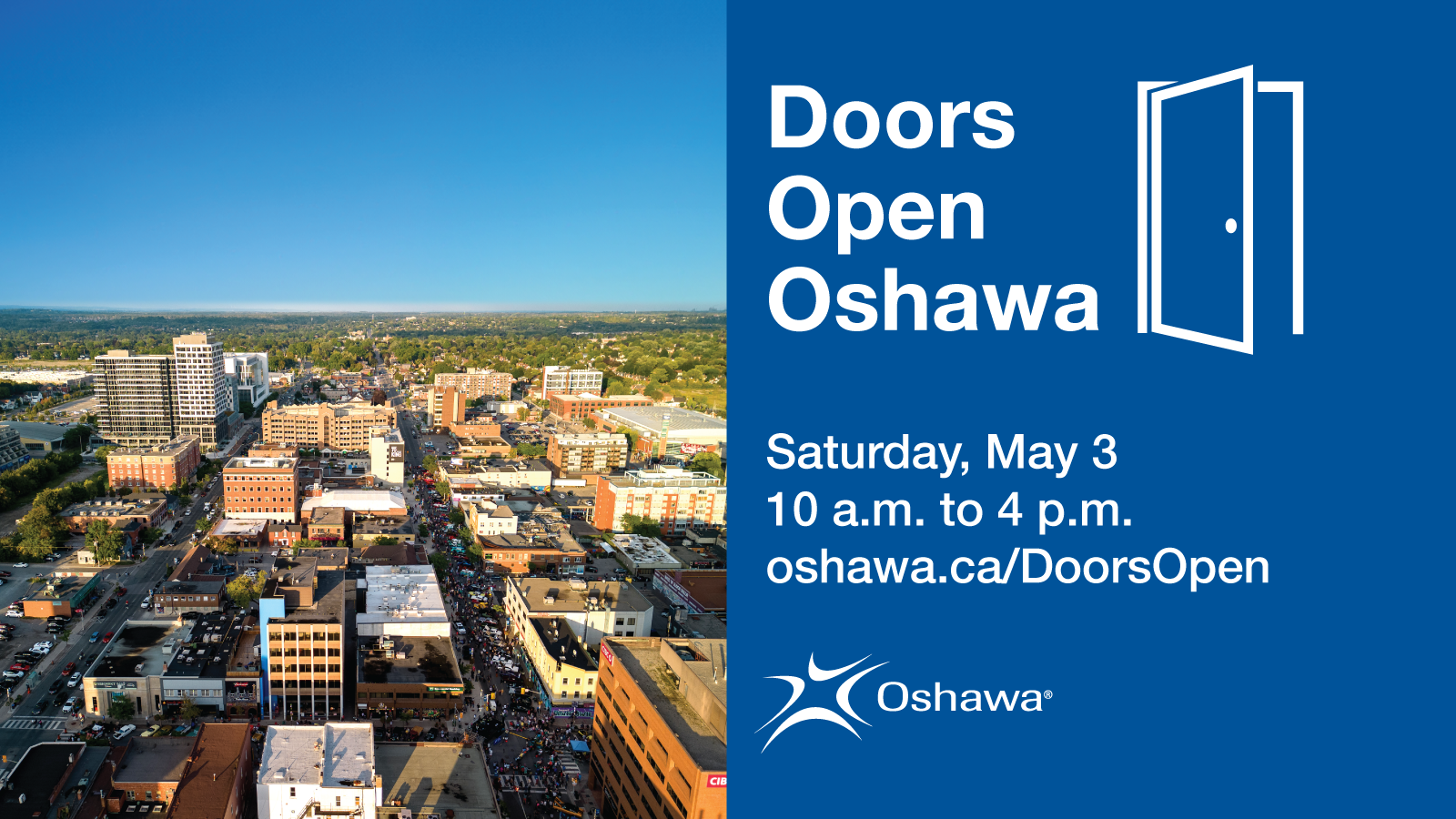 Aerial of downtown Oshawa. Doors Open Oshawa, Saturday, May 3 10 a.m. to 4 p.m. oshawa.ca/DoorsOpen