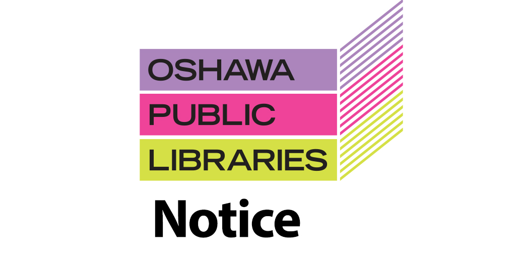 Oshawa Public Libraries notice image